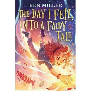 The Day I Fell Into a Fairy Tale -- Ben Miller